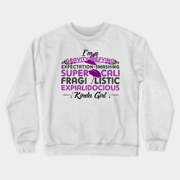 Gravity-Defying Kinda Girl. Broadway Nerd. Crewneck Sweatshirt by KsuAnn